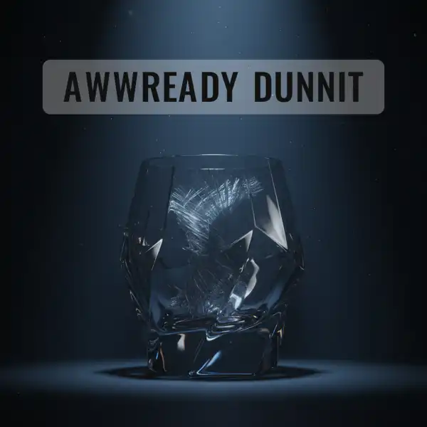 Awwready Dunnit